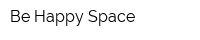 Be Happy Space