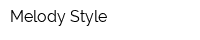 Melody Style