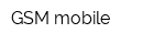 GSM mobile