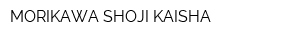 MORIKAWA SHOJI KAISHA