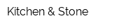 Kitchen & Stone