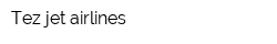 Tez jet airlines