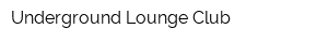 Underground Lounge Club