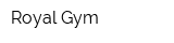 Royal Gym