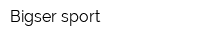 Bigser sport