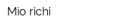 Mio richi