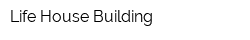 Life House Building
