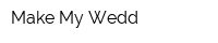 Make My Wedd