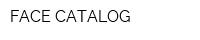 FACE CATALOG