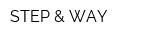 STEP & WAY