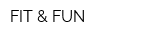 FIT & FUN