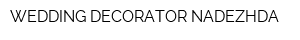 WEDDING DECORATOR NADEZHDA