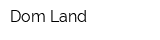 Dom-Land