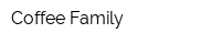 Coffee Family