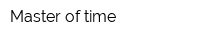 Master of time
