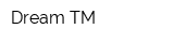 Dream TM