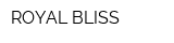 ROYAL BLISS