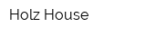 Holz House