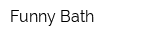 Funny Bath