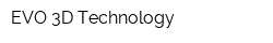 EVO 3D Technology