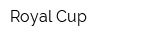 Royal Cup