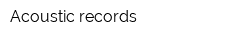 Acoustic records