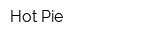 Hot Pie