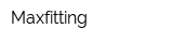 Maxfitting