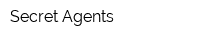 Secret Agents