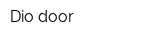 Dio door