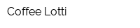 Coffee Lotti
