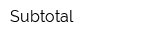 Subtotal