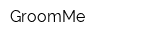 GroomMe