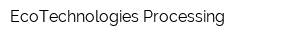 EcoTechnologies Processing