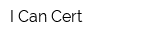I Can Cert