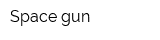 Space gun