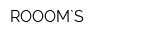 ROOOM`S
