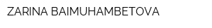 ZARINA BAIMUHAMBETOVA