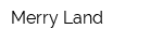 Merry Land