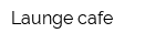 Launge cafe
