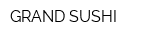 GRAND SUSHI
