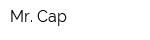 Mr Cap