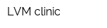 LVM clinic