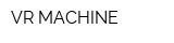 VR MACHINE