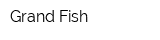 Grand Fish