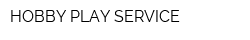 HOBBY PLAY SERVICE