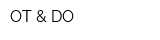 OT & DO
