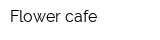 Flower cafe