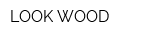 LOOK WOOD