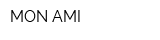 MON AMI